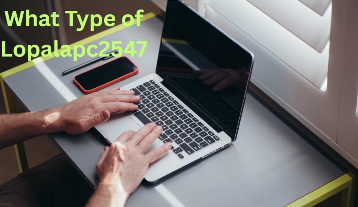 What Type of Lopalapc2547