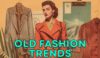 Old Fashion Trends